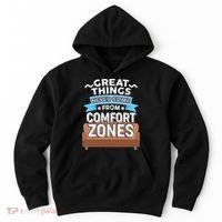 Great Things Never Come From Comfort Zones Hoodie thumb 0