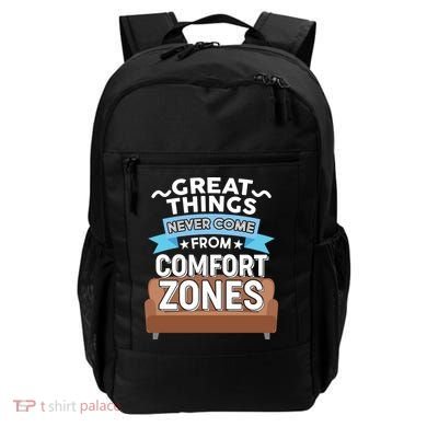 Great Things Never Come From Comfort Zones Backpack