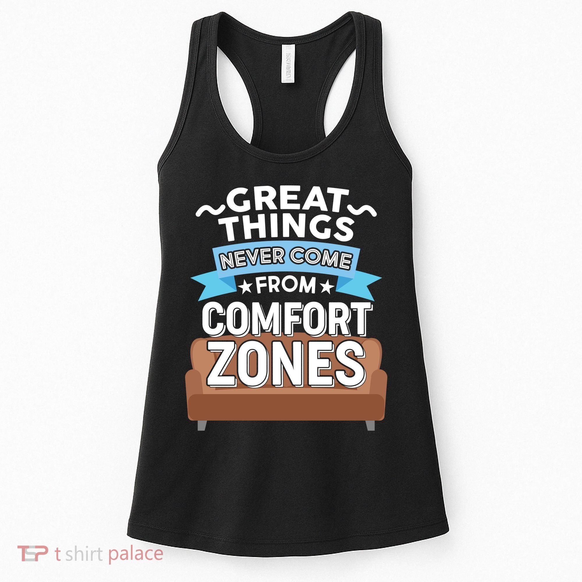 Great Things Never Come From Comfort Zones Women's Tank Top