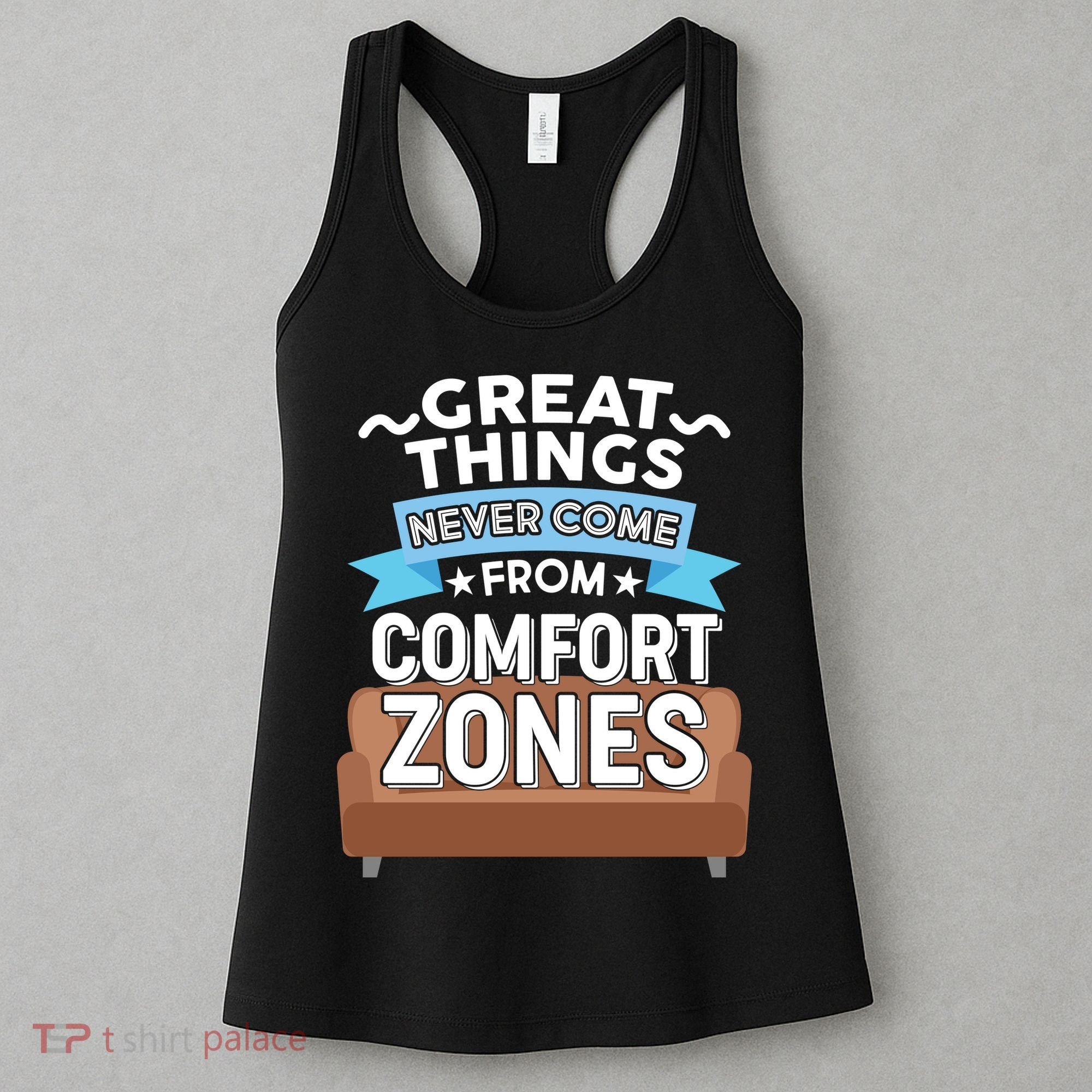Great Things Never Come From Comfort Zones Women's Tank Top