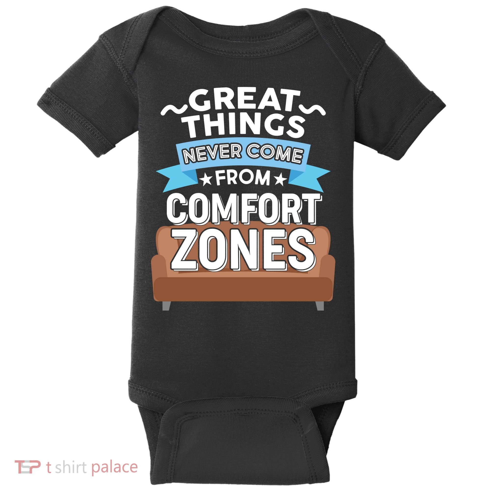 Great Things Never Come From Comfort Zones Baby Bodysuit