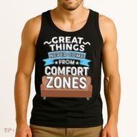 Great Things Never Come From Comfort Zones Tank Top thumb 3