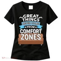 Great Things Never Come From Comfort Zones Women's T-Shirt thumb 0