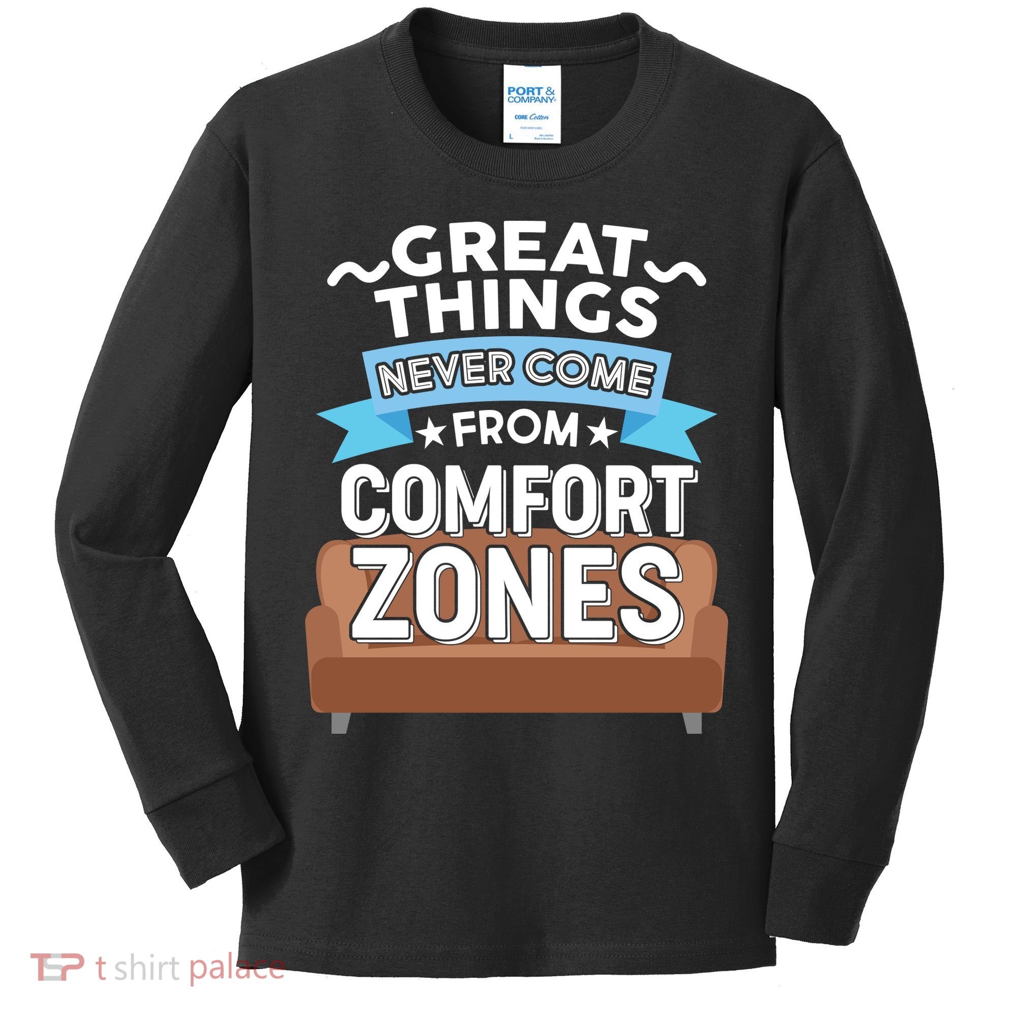 Great Things Never Come From Comfort Zones Kids Long Sleeve Shirt