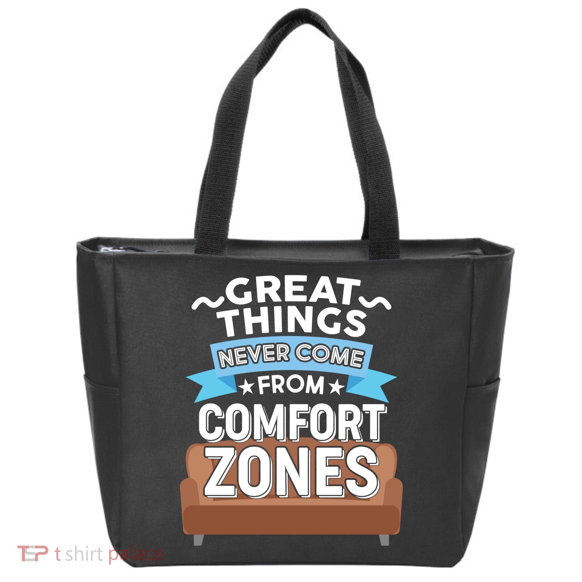 Great Things Never Come From Comfort Zones Tote Bag