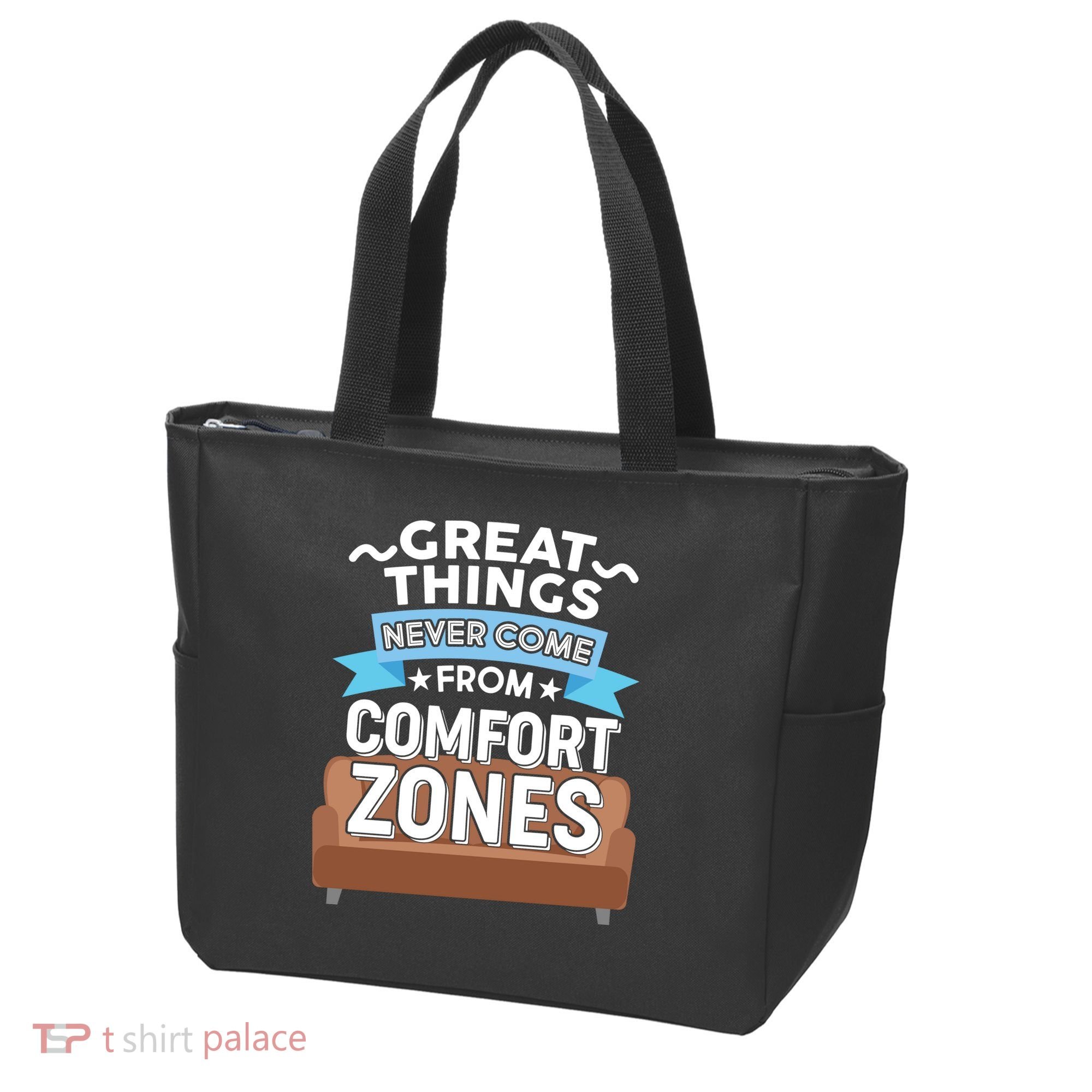 Great Things Never Come From Comfort Zones Tote Bag