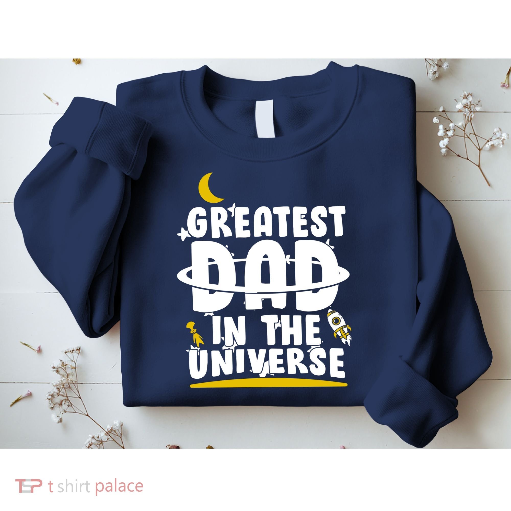 Greatest Dad In The Universe Sweatshirt