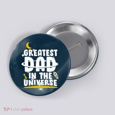 Greatest Dad In The Universe Button