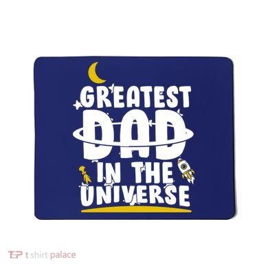 Greatest Dad In The Universe Mousepad