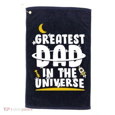 Greatest Dad In The Universe Golf Towel