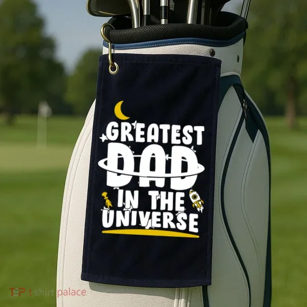 Greatest Dad In The Universe Golf Towel