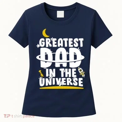 Greatest Dad In The Universe Women's T-Shirt