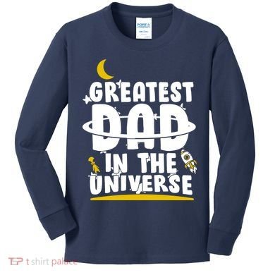 Greatest Dad In The Universe Kids Long Sleeve Shirt
