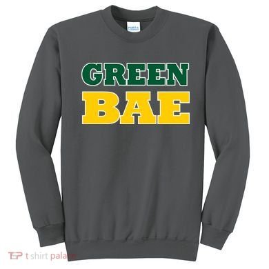 Green Bae Green Bay, Wisconsin Sweatshirt