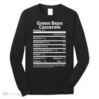 Green Bean Casserole Nutritional Facts Funny Thanksgiving Long Sleeve Shirt thumb 0