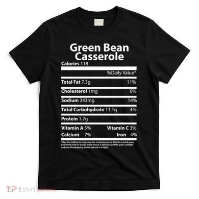 Green Bean Casserole Nutritional Facts Funny Thanksgiving T-Shirt