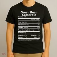 Green Bean Casserole Nutritional Facts Funny Thanksgiving T-Shirt thumb 3