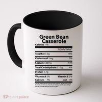 Green Bean Casserole Nutritional Facts Funny Thanksgiving Coffee Mug thumb 0