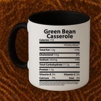Green Bean Casserole Nutritional Facts Funny Thanksgiving Coffee Mug thumb 2
