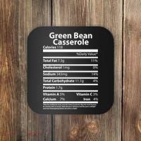 Green Bean Casserole Nutritional Facts Funny Thanksgiving Coaster thumb 0