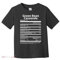 Green Bean Casserole Nutritional Facts Funny Thanksgiving Toddler T-Shirt thumb 0
