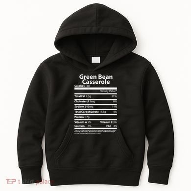 Green Bean Casserole Nutritional Facts Funny Thanksgiving Kids Hoodie