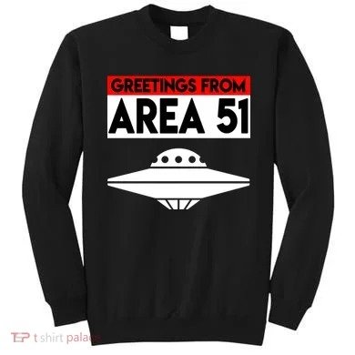Greetings From Area 51 Sweatshirt