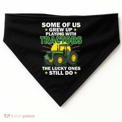 Grew Up Playing With Tractors Lucky Ones Still Do USA-Made Doggie Bandana