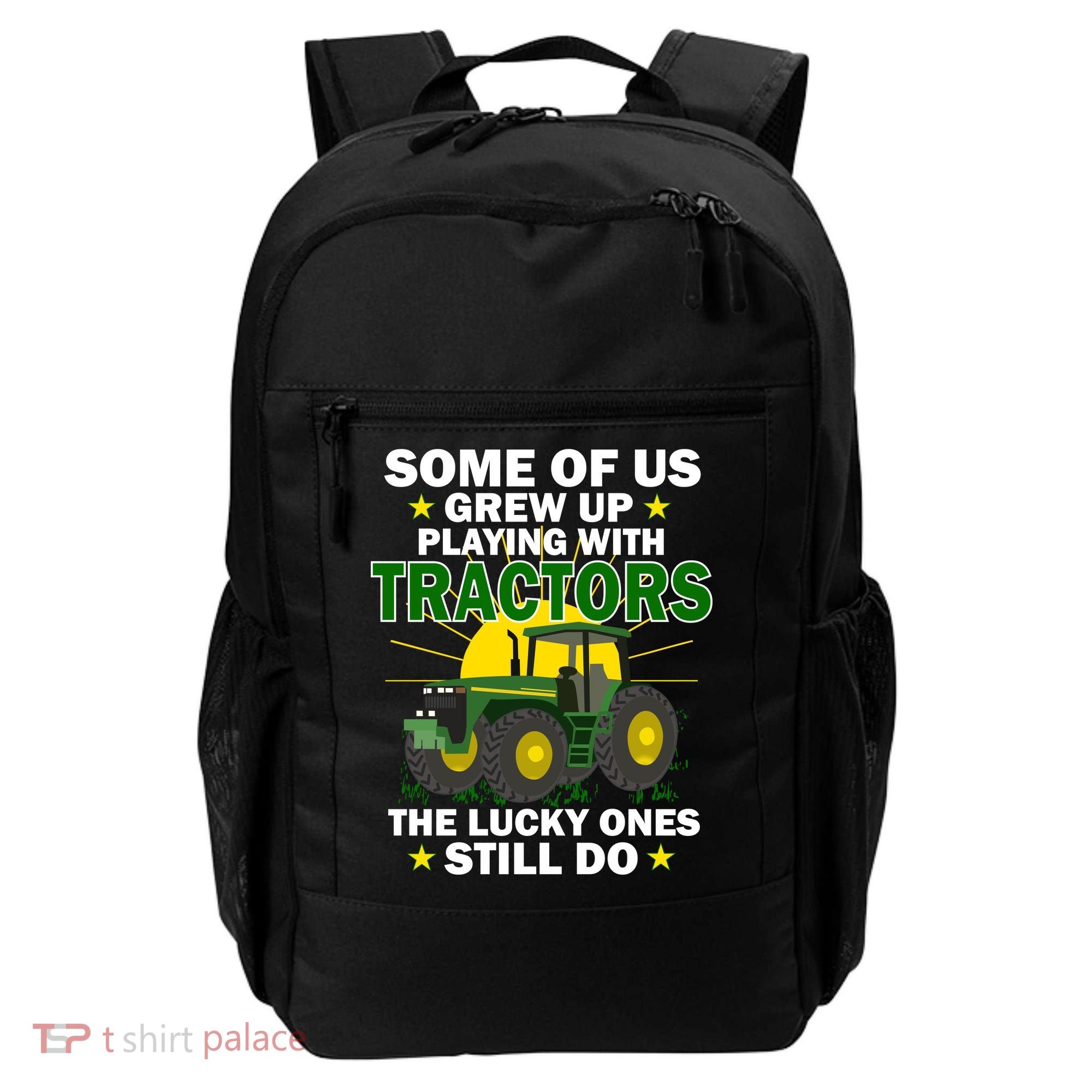 Grew Up Playing With Tractors Lucky Ones Still Do Backpack