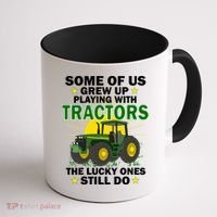 Grew Up Playing With Tractors Lucky Ones Still Do Coffee Mug thumb 1