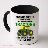 Grew Up Playing With Tractors Lucky Ones Still Do Coffee Mug thumb 0