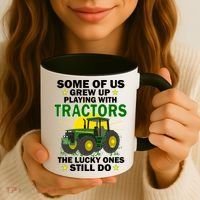 Grew Up Playing With Tractors Lucky Ones Still Do Coffee Mug thumb 3