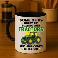 Grew Up Playing With Tractors Lucky Ones Still Do Coffee Mug thumb 4