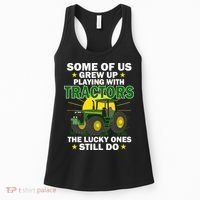 Grew Up Playing With Tractors Lucky Ones Still Do Women's Tank Top thumb 0