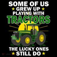 Grew Up Playing With Tractors Lucky Ones Still Do Women's Tank Top thumb 5