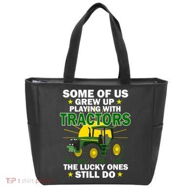 Grew Up Playing With Tractors Lucky Ones Still Do Tote Bag