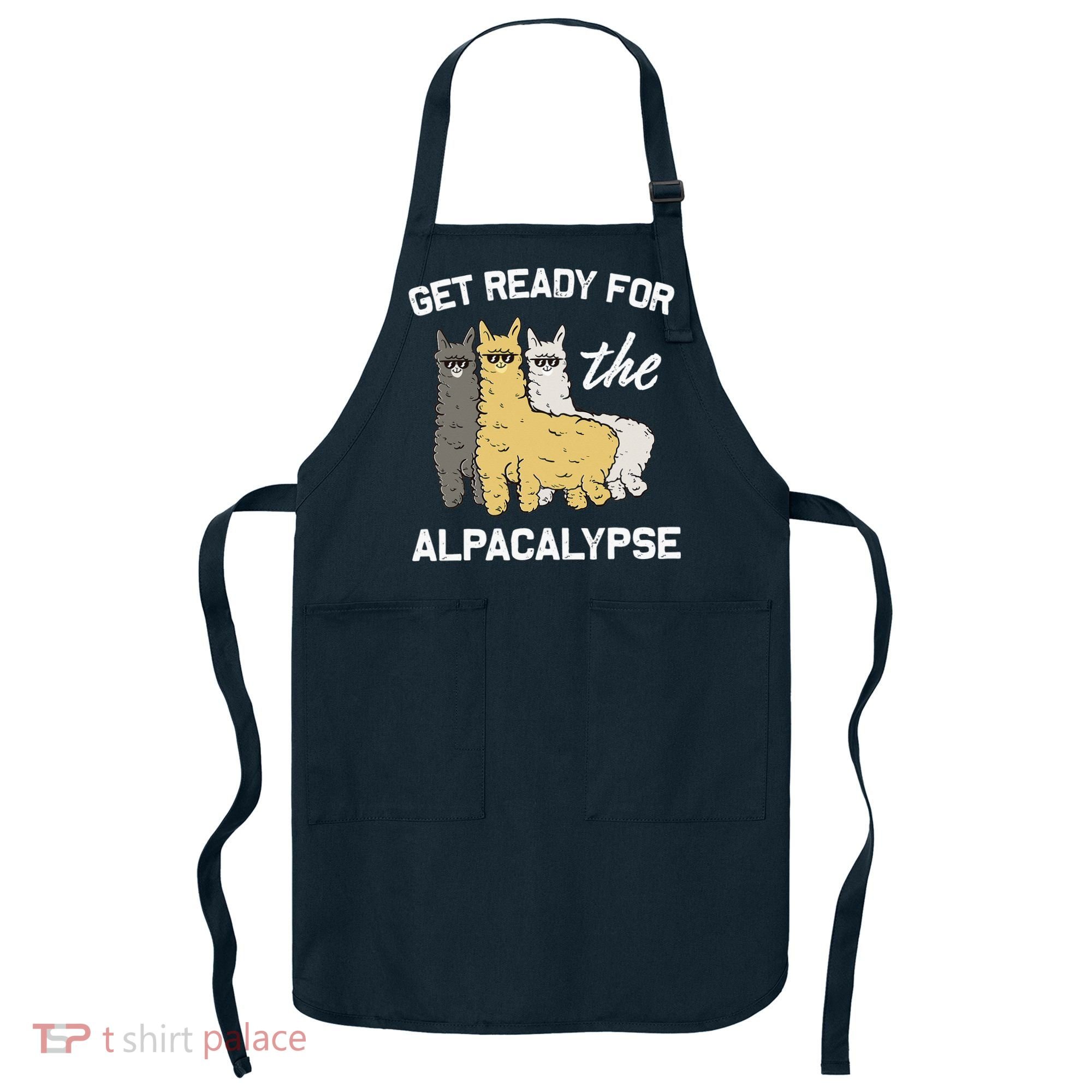 Get Ready For The Alpacalypse Funny Alpaca Fan Gift Apron