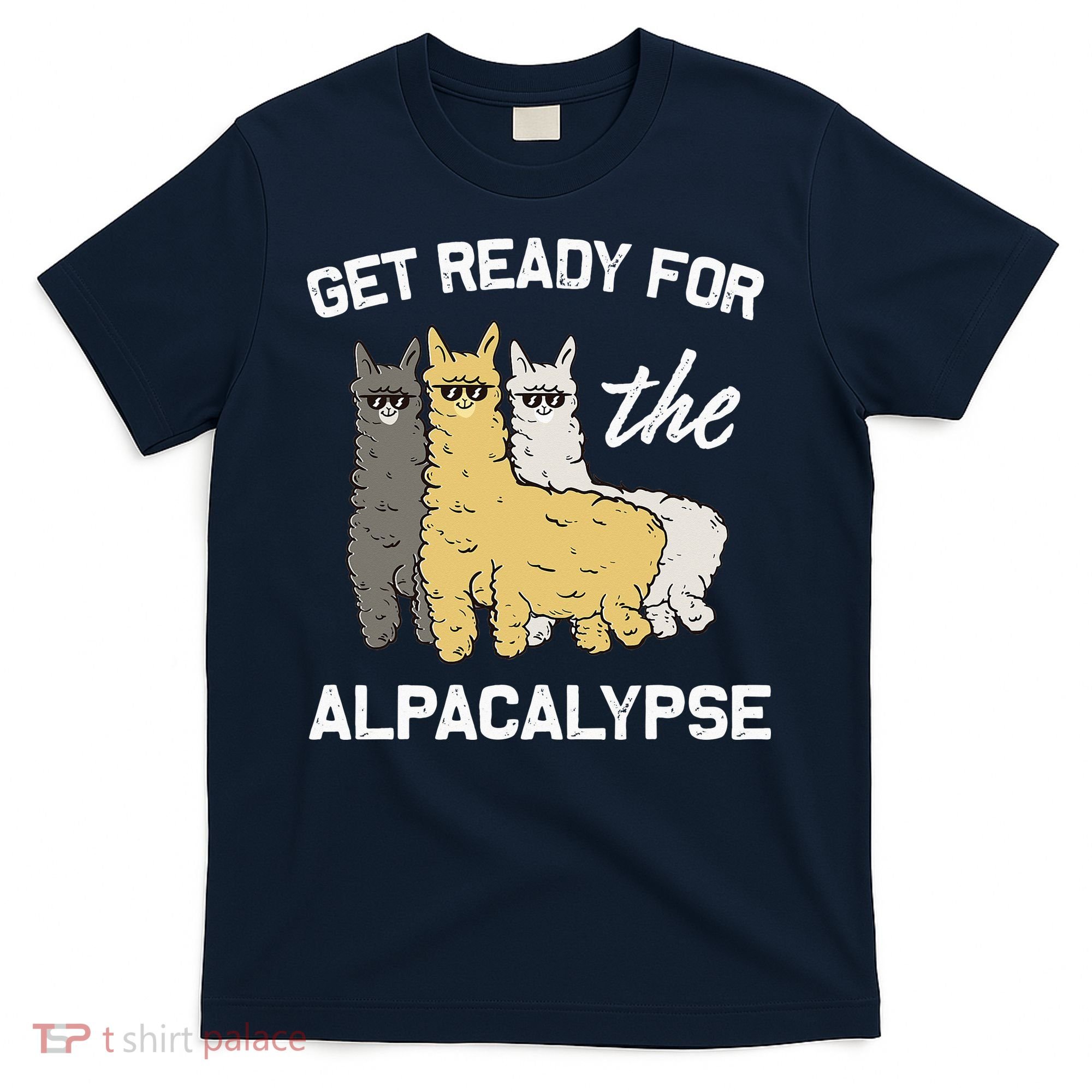 Get Ready For The Alpacalypse Funny Alpaca Fan Gift T-Shirt
