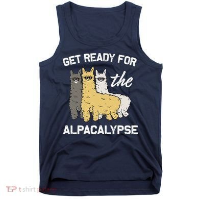 Get Ready For The Alpacalypse Funny Alpaca Fan Gift Tank Top