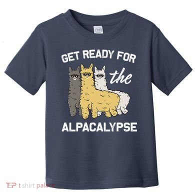 Get Ready For The Alpacalypse Funny Alpaca Fan Gift Toddler T-Shirt