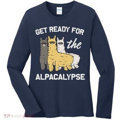 Get Ready For The Alpacalypse Funny Alpaca Fan Gift Women's Long Sleeve Shirt