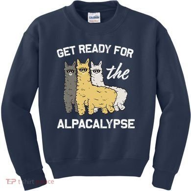 Get Ready For The Alpacalypse Funny Alpaca Fan Gift Kids Sweatshirt