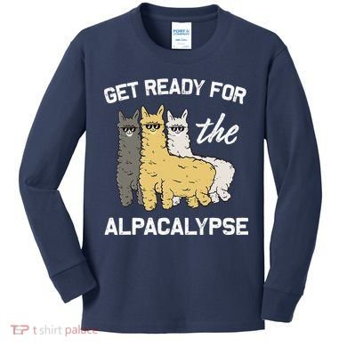 Get Ready For The Alpacalypse Funny Alpaca Fan Gift Kids Long Sleeve Shirt