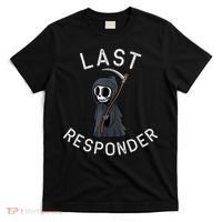 Grim Reaper Funny Dark Humor Mortician Last Responder T-Shirt thumb 0