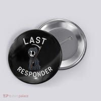 Grim Reaper Funny Dark Humor Mortician Last Responder Button thumb 0