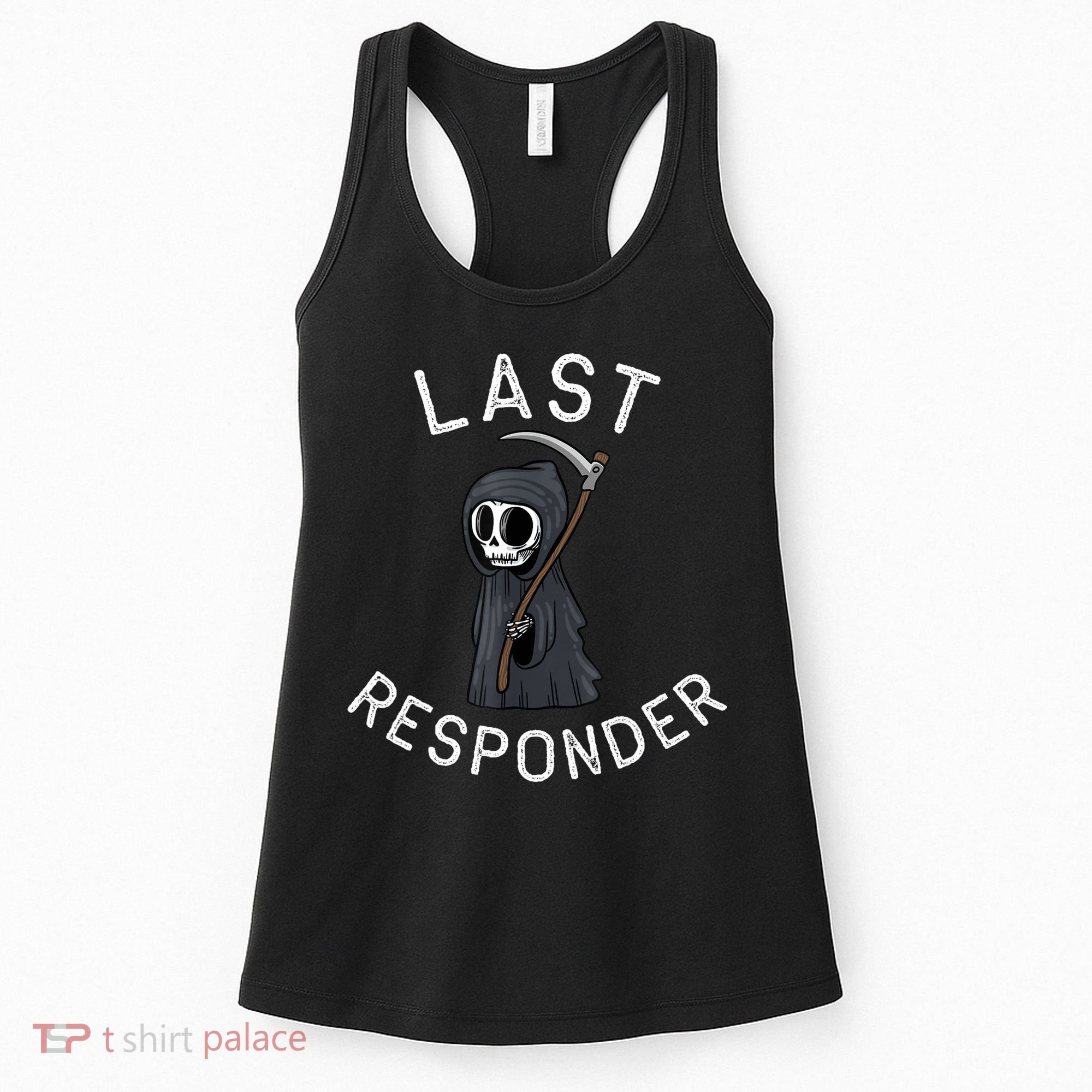 Grim Reaper Funny Dark Humor Mortician Last Responder Women's Tank Top