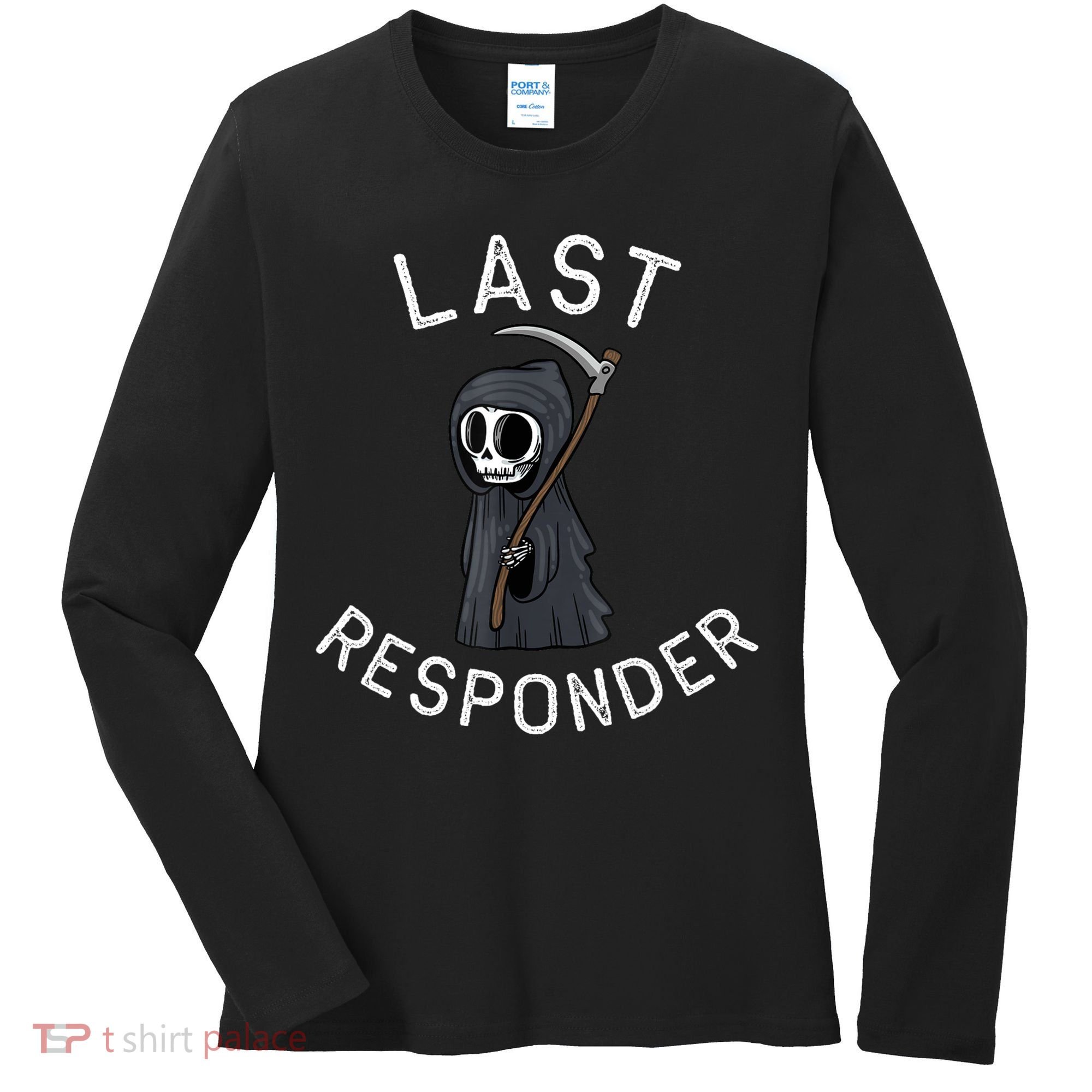 Grim Reaper Funny Dark Humor Mortician Last Responder Women's Long Sleeve Shirt