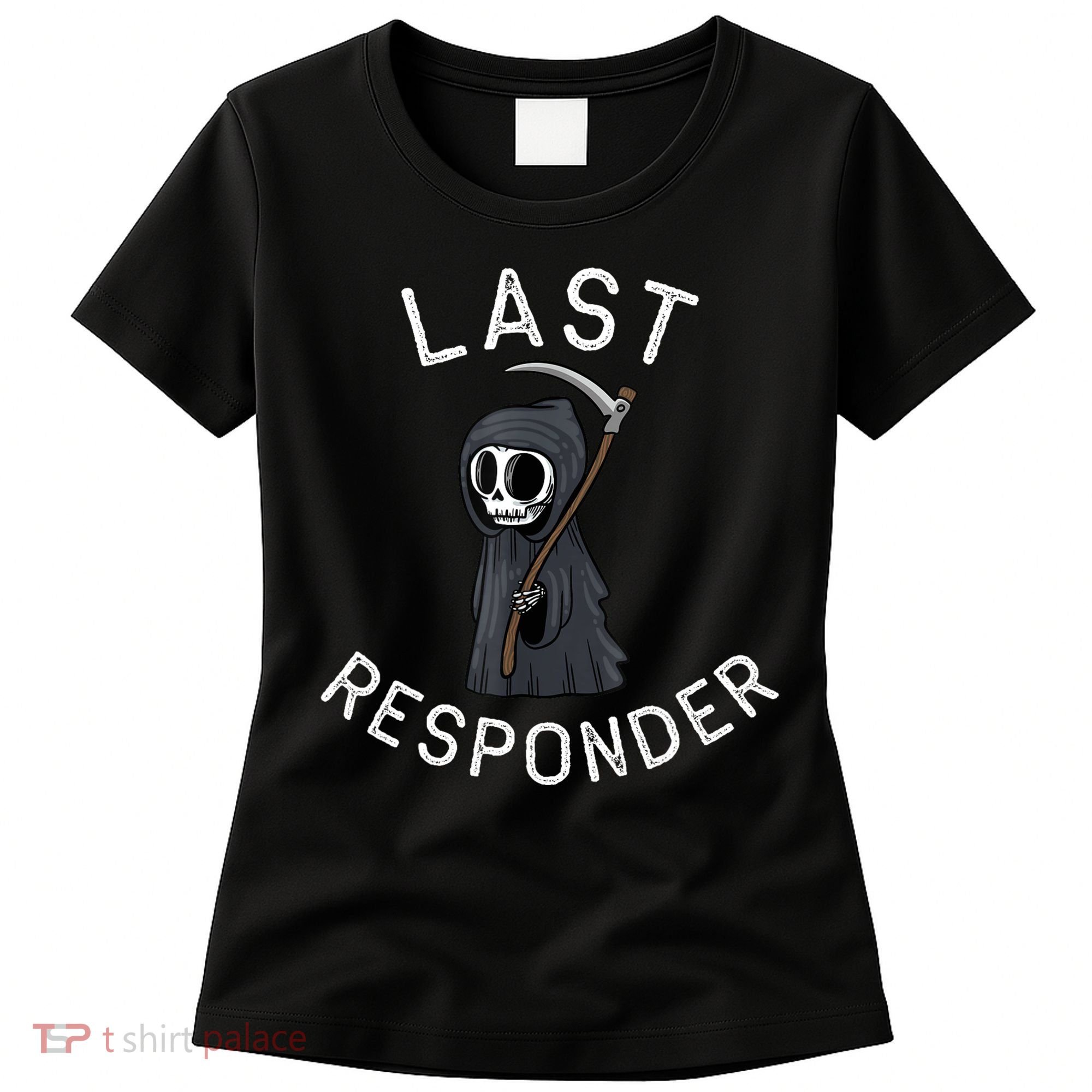 Grim Reaper Funny Dark Humor Mortician Last Responder Women's T-Shirt