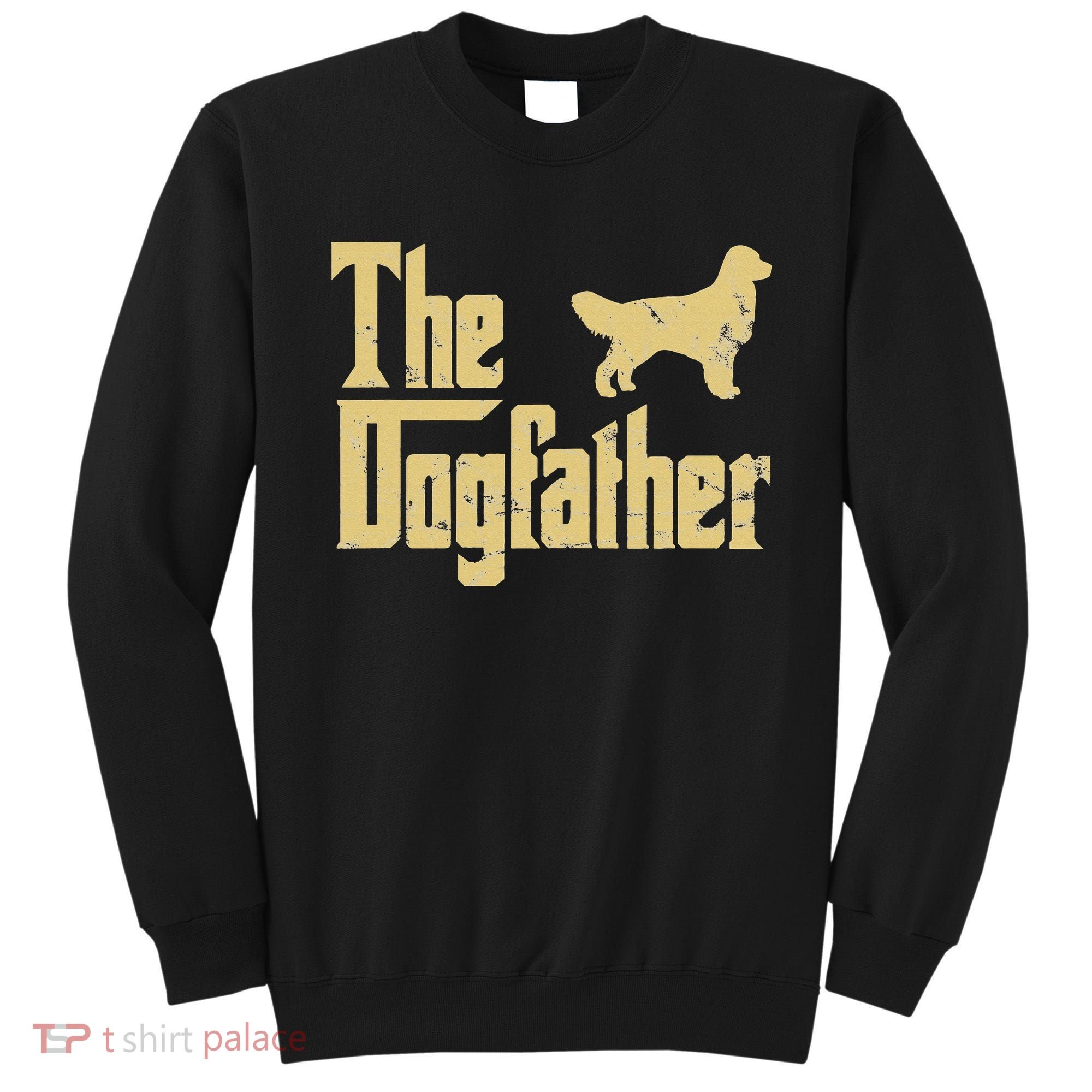 Golden Retriever Funny Dog The Dogfather Parody Sweatshirt