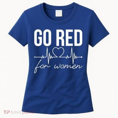 Go Red Funny Heart Disease Awareness Month Gift Women's T-Shirt